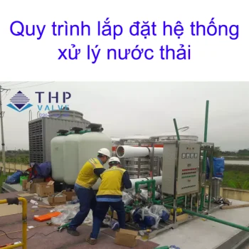 Quy trình lắp đặt hệ thống xử lý nước thải